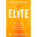The Elite: Think Like an Athlete Succeed Like a Champion (High Performance Thinking)