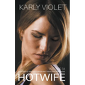 Hotwife: 3 Stories Of Naughty Wives And Their Open Marriages - Volume 34