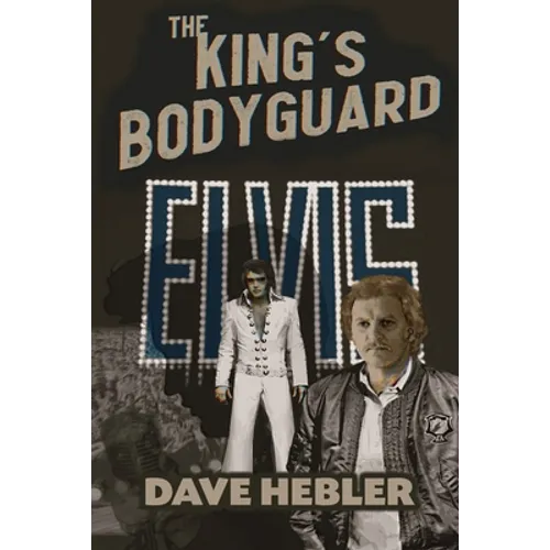 The King's Bodyguard - A Martial Arts Legend Meets the King of Rock 'n Roll
