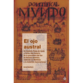 El ojo austral. De Guamán Poma de Ayala a Perón, una historia de la geocultura del Sur de Nuestra América, centrada en Malvinas y la Antártida Suramer