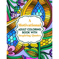 A Motivational Adult Coloring Book with Inspiring Quotes: Coloring Book For Adults Stress Relieving Designs