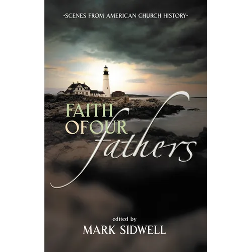 Faith of Our Fathers: Scenes from American Church History