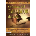 Cronicas del Embajador del Cielo: Encuentros personales con el Cristo que transforma