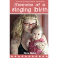 Memoirs of a Singing Birth