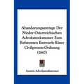 Abanderungsantrage Der Nieder Osterreichischen Advokatenkammer Zum Referenten Entwurfe Einer Civilprozess-Ordnung (1867)