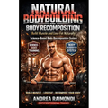 Natural Bodybuilding And Body Recomposition: Slim With Muscles