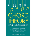 Chord Theory: For Beginners - Bundle - The Only 2 Books You Need to Learn Chord Music Theory, Chord Progressions and Chord Tone Soloing Today