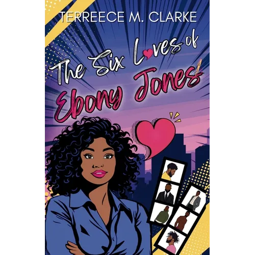 The Six Loves of Ebony Jones