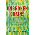 Unbroken Chains: The Hidden Role of Human Trafficking in the American Economy