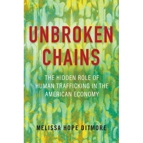 Unbroken Chains: The Hidden Role of Human Trafficking in the American Economy