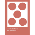 Adelaide Cioni: On Patterns