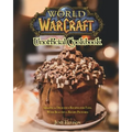 World of Warcraft Unofficial Cookbook: Amazing & Delicious Recipes for Fans. With Beautiful Recipe Pictures