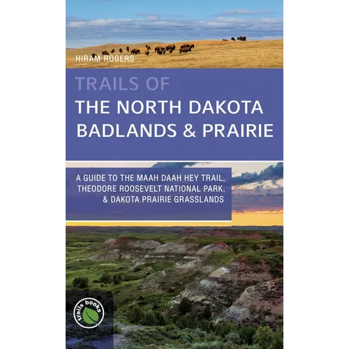 Trails of the North Dakota Badlands & Prairies