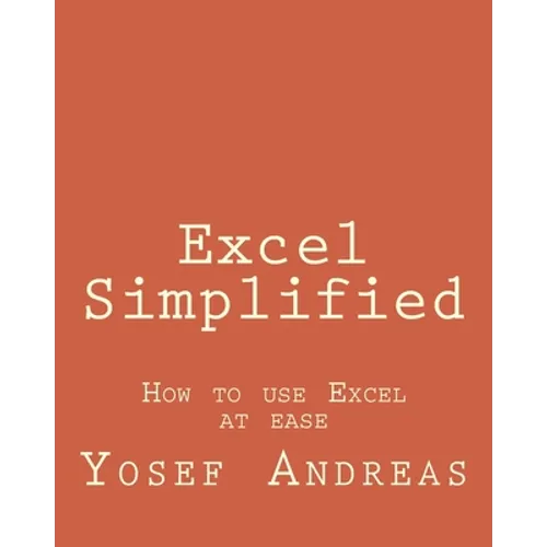 Excel Simplified: How to use Excel at ease
