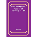 Notes and Queries, Number 14, February 2, 1850