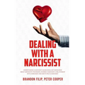 Dealing with a Narcissist: Understanding a Narcissist, Having excellent knowledge about Narcissists' Techniques, Avoiding a Narcissist, A Relatio