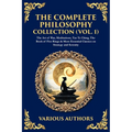 The Complete Philosophy Collection (Vol. 1): The Art of War, Meditations, Tao Te Ching, The Book of Five Rings & More Essential Classics on Strategy a