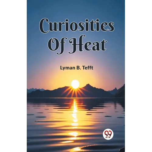 Curiosities Of Heat