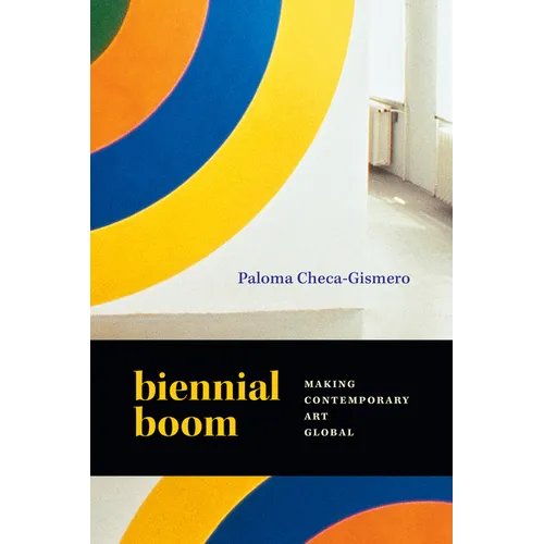 Biennial Boom: Making Contemporary Art Global