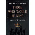 Those Who Would Be King: The People's Prince