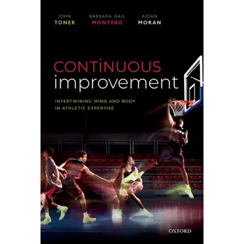 Continuous Improvement: Intertwining Mind and Body in Athletic Expertise