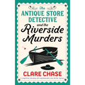 The Antique Store Detective and the Riverside Murders: A completely charming and unputdownable cozy murder mystery