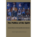 The Politics of the Spirit: Pentecostal Reflections on Public Responsibility and the Common Good