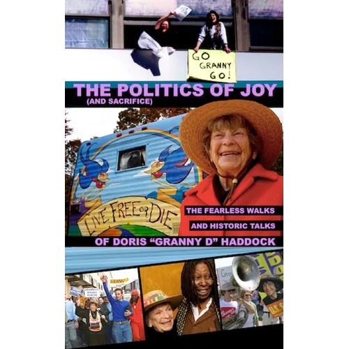 The Politics of Joy (and Sacrifice): The Fearless Walks and Historic Talks of Doris "Granny D" Haddock