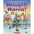 Munsch Mania!: A Robert Munsch Collection