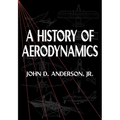 A History of Aerodynamics: And Its Impact on Flying Machines