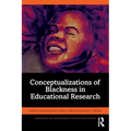 Conceptualizations of Blackness in Educational Research