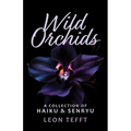 Wild Orchids: A Collection of Haiku & Senryu