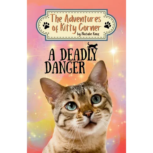 A Deadly Danger: The Adventures of Kitty Corner Book 3