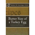 Butter Size of a Turkey Egg: The Foodways and Social World of the Ladies of the Presbyterian Church of Kingston, Pennsylvania in 1907. Including ov