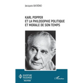 Karl Popper: Et La Philosophie Politique Et Morale de Son Temps