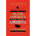 On the Trail of the Ancestors: A Black Cowboy's Ride Across America
