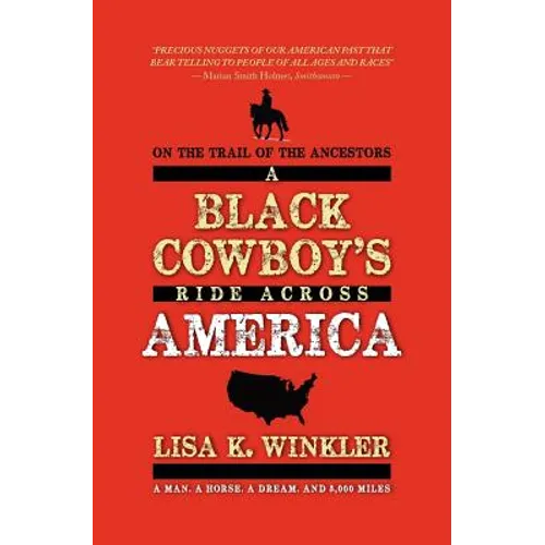 On the Trail of the Ancestors: A Black Cowboy's Ride Across America