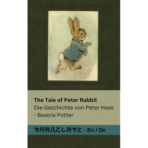 The Tale of Peter Rabbit / Die Geschichte von Peter Hase: Tranzlaty English Deutsch