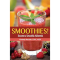 Smoothies! Become a Smoothie Alchemist