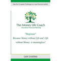 The Money-Life Coach "Beginner": Take the 12 weeks challenge to a new financial reality