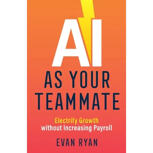 AI as Your Teammate: Electrify Growth without Increasing Payroll