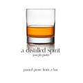 A Distilled Spirit: pained prose from a bar
