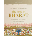 The Food of Bharat: A Chef's Journey Through India's Rich Culinary History