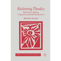Reclaiming Theodicy: Reflections on Suffering, Compassion and Spiritual Transformation