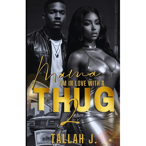 Mama, I'm in Love with a Thug 2: A Hood Love Story