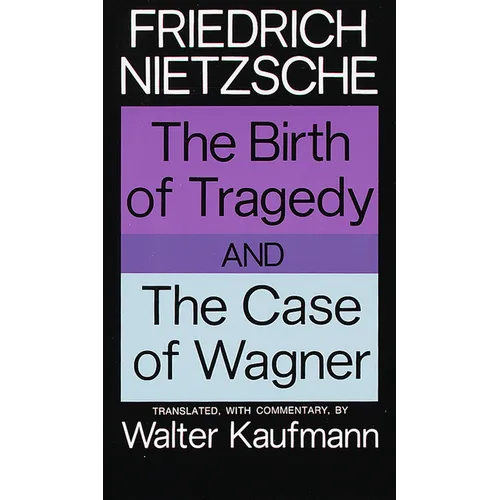 The Birth of Tragedy and the Case of Wagner