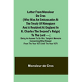 Letter from Monsieur de Cros (who was an embassador at the Treaty of Nimeguen and a resident at England in K. Charles the Second's reign) to the Lord