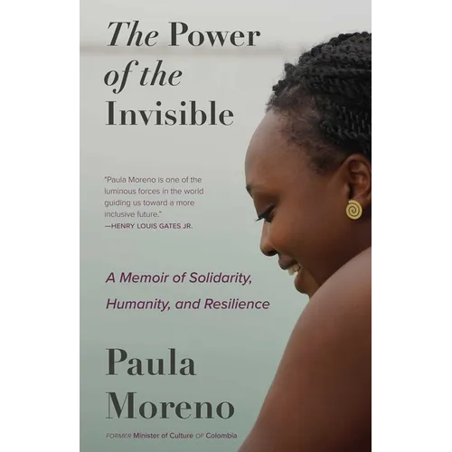 The Power of the Invisible: A Memoir of Solidarity, Humanity, and Resilience