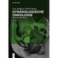 Gynäkologische Onkologie: Für Klinik Und PRAXIS