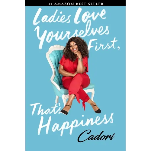 Ladies Love Yourselves First, That's Happiness